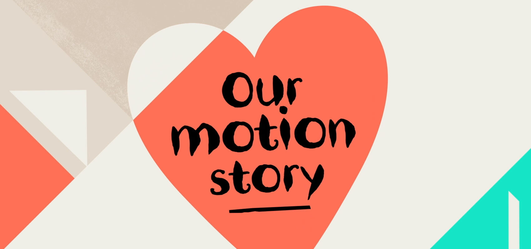 A heart with the text our motion story